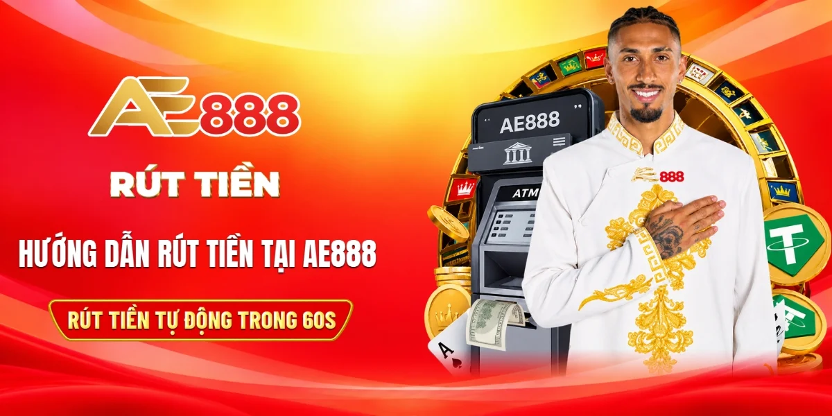 Các bước rút tiền thắng cược tại Ae888 về tài khoản