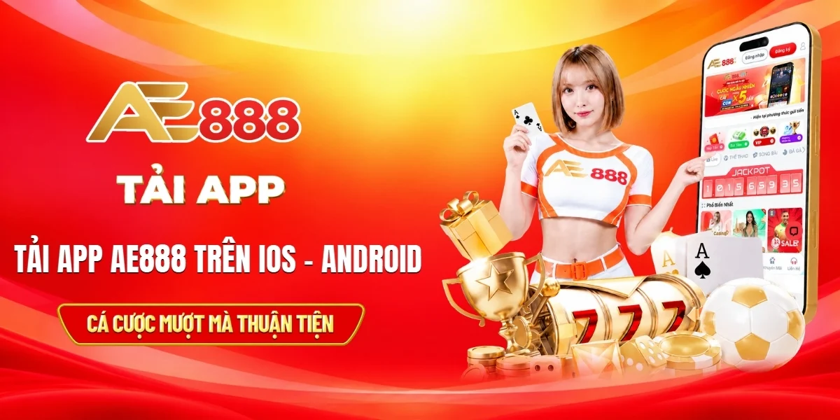 Các bước Tải app Ae888 trên IOS và Android