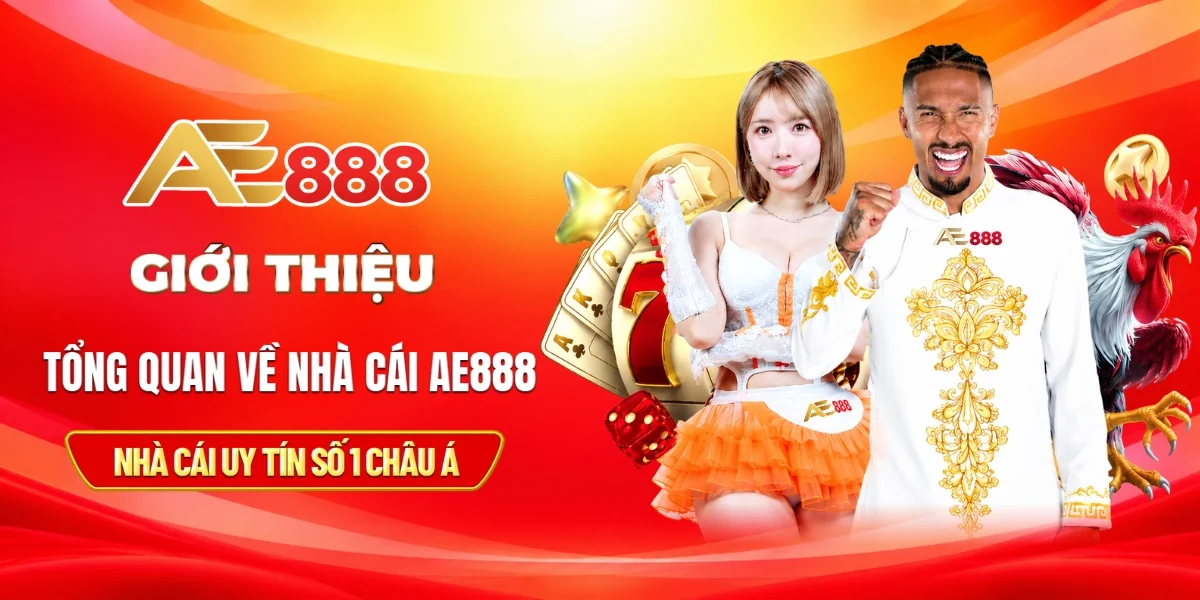 Giới thiệu tổng quan Nhà cái Ae888
